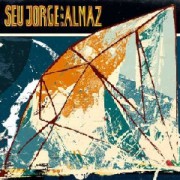 Seu Jorge and Almaz