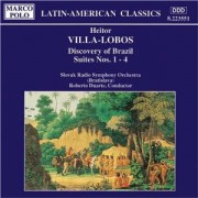 Villa-Lobos: Discovery of Brazil - Suites Nos. 1 - 4