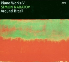 Piano works V: Around Brazil